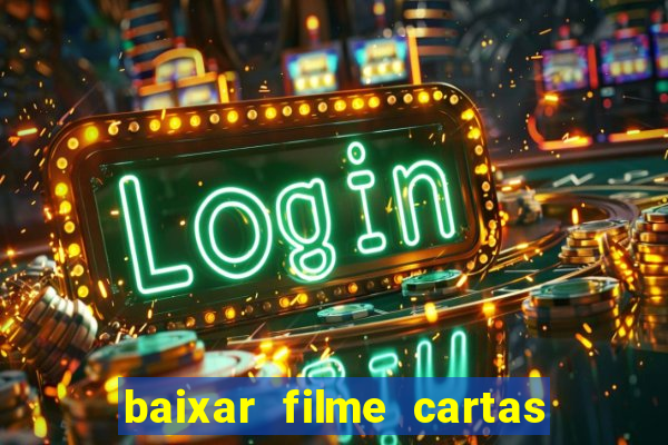 baixar filme cartas para deus dublado